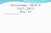 Astronomy 1010-H Planetary Astronomy Fall_2015 Day-14.