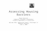 Assessing Housing Barriers Donna Harrison Community Placement Coordinator Virginia Department of Corrections Welcome Home: Addressing Today’s Challenges.