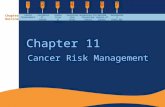 Chapter 11 Cancer Risk Management Chapter Outline Cancer Development Incidence of Cancer Common Sites of Cancer Assessing Your Risks Guidelines for Preventing.