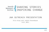 SHARING STORIES INSPIRING CHANGE JWA OUTREACH PRESENTATION Etta King and Judith Rosenbaum Fall 2011.