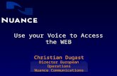 Use your Voice to Access the WEB Christian Dugast Director European Operations Nuance Communications.