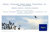 Delay Tolerant Bulk Data Transfers on the Internet © 2007 Telefónica Investigación y Desarrollo, S.A. Unipersonal Nikolaos Laoutaris (Telefonica Research)