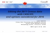 Lyne Guertin Census Data Processing and Estimation Section Social Survey Methods Division Methodology Branch, Statistics Canada UNECE April 28-30, 2014.