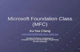 Microsoft Foundation Class (MFC) Ku-Yaw Chang canseco@mail.dyu.edu.tw Assistant Professor, Department of Computer Science and Information Engineering Da-Yeh.