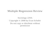 Multiple Regression Review Sociology 229A Copyright © 2008 by Evan Schofer Do not copy or distribute without permission.