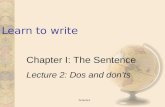 Sentence Learn to write Chapter I: The Sentence Lecture 2: Dos and don’ts.