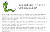 Scripting inside CompuCell3D XML gives you the ability to change simulation parameters using human-readable syntax but does not allow users to implement.