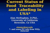 Current Status of Food Traceability and Labeling in USA* Alan McHughen, D.Phil., University of California Riverside, Ca USA alanmc@ucr.edu *- and some.