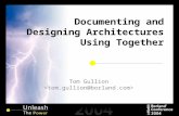 Documenting and Designing Architectures Using Together Tom Gullion.