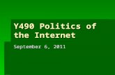 Y490 Politics of the Internet September 6, 2011. Three ways of defining the Internet  Technical: network of networks  Comparative: the Internet as an.