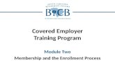 Covered Employer Training Program Module Two Membership and the Enrollment Process.