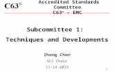 1 Accredited Standards Committee C63 ® - EMC Subcommittee 1: Techniques and Developments Zhong Chen SC1 Chair 11-14-2013.