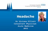 Headache Dr Viviana Elliott Consultant Physician Acute Medicine 2015.