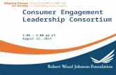 Consumer Engagement Leadership Consortium 3:00 - 4:00 pm ET August 22, 2013.