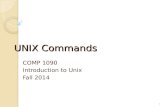 UNIX Commands COMP 1090 Introduction to Unix Fall 2014 1.