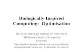 Biologically Inspired Computing: Optimisation This is the additional material for week one of `Biologically Inspired Computing’ Contents: Optimisation;