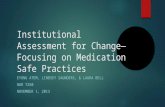 Institutional Assessment for Change—Focusing on Medication Safe Practices EYONG ATEM, LINDSEY SAUNDERS, & LAURA BELL NUR 7250 NOVEMBER 1, 2013.