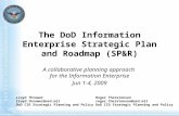 Roger Thorstenson roger.thorstenson@osd.mil DoD CIO Strategic Planning and Policy The DoD Information Enterprise Strategic Plan and Roadmap (SP&R) A collaborative.