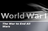 The War to End All Wars. World War I How does this propaganda poster reflect American sentiment during World War I?