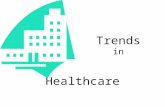 Trends in Healthcare. CHANGE You must be aware of changes and trends as a Health Care worker.