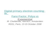 Digital primary electron counting: W, Fano Factor, Polya vs Exponential M. Chefdeville, NIKHEF, Amsterdam RD51, Paris, 13-15 October 2008.