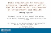 Data collection to monitor progress towards goals set at the 5 th Ministerial Conference on Environment and Health Andrey Egorov European Centre for Environment.