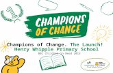 Champions of Change. The Launch! Henry Whipple Primary School BBC Children in Need 2015.