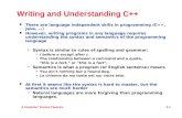 A Computer Science Tapestry 2.1 Writing and Understanding C++ l There are language independent skills in programming (C++, Java, …) l However, writing.