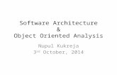 Software Architecture & Object Oriented Analysis Nupul Kukreja 3 rd October, 2014.