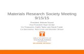 Materials Research Society Meeting 9/15/15 President: Brittnee Mound Vice-President: Ryan Ginder Co-Treasurers: Caitlin Taylor and Sarah Foster Co-Secretaries: