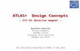 ATLAS+ Design Concepts - FCC-hh detector magnet - Matthias Mentink Alexey Dudarev Helder Silva Leonardo Erik Gerritse Herman ten Kate FCC Detectors Workshop.