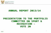 SRSA 1 ANNUAL REPORT 2013/14 PRESENTATION TO THE PORTFOLIO COMMITTEE ON SPORT & RECREATION – VOTE 20.