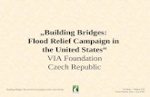 Jiri Barta - Nadace VIA Cedar Rapids, Iowa - June 2003 Building Bridges: Flood Relief Campaign in the United States „Building Bridges: Flood Relief Campaign.