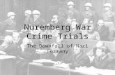 Nuremberg War Crime Trials The Downfall of Nazi Germany.