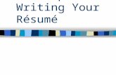 10 Steps to Writing Your Résumé. What is a résumé anyway? A Résumé is your life story on a sheet of paper. It tells a prospective employer who you are,