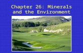Chapter 26: Minerals and the Environment. The Importance of Minerals to Society Many mineral products are found in a typical American home. Availability.