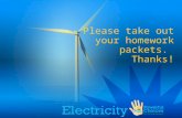 Please take out your homework packets. Thanks!. Electricity.