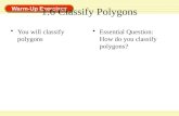 1.6 Classify Polygons You will classify polygons Essential Question: How do you classify polygons?