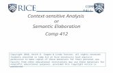 Context-sensitive Analysis or Semantic Elaboration Comp 412 Copyright 2010, Keith D. Cooper & Linda Torczon, all rights reserved. Students enrolled in.