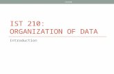 IST 210: ORGANIZATION OF DATA Introduction IST210 1.