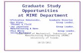 Graduate Study Opportunities at MIME Department Efstratios Nikolaidis, Graduate Director Ray Hixon, Group Leader, Thermal & Fluid Jay Jayatissa Group Leader,
