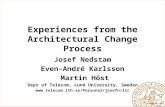 Experiences from the Architectural Change Process Josef Nedstam Even-André Karlsson Martin Höst Dept of Telecom, Lund University, Sweden .