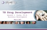 TB Drug Development Gerald J. Siuta, Ph.D. Business Development May 8, 2007.