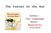 The Farmer in the Hat Author: Pat Cummings Genre: Realistic Fiction.