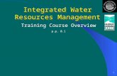 1 Integrated Water Resources Management Training Course Overview p.p. 0.1.