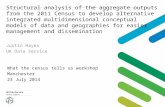 Structural analysis of the aggregate outputs from the 2011 Census to develop alternative integrated multidimensional conceptual models of data and geographies.