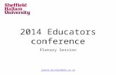 2014 Educators conference Plenary Session judith.mitchell@shu.ac.uk.
