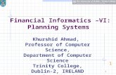 1 Financial Informatics –VI: Planning Systems 1 Khurshid Ahmad, Professor of Computer Science, Department of Computer Science Trinity College, Dublin-2,