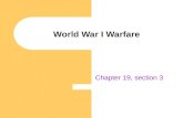 World War I Warfare Chapter 19, section 3. Trench warfare Style of fighting during WWI After the Schlieffen Offensive, both armies dug large systems of.