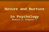 Nature and Nurture in Psychology Module 3, Chapter 1.